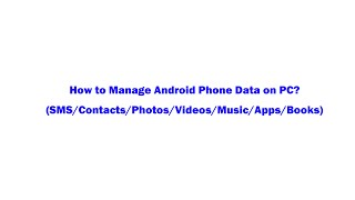 How to Manage Android Data on PC SMSContactsAppsMusicPhotosVideoBooks [upl. by Ehrman]