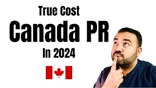 Expensive Canada PR in 2024  What is the Actual Canadian PR Cost  Express Entry Canada 2024 [upl. by Ytsirt]