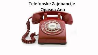 Telefonske Zajebancije Opasna Ana [upl. by Ellata]