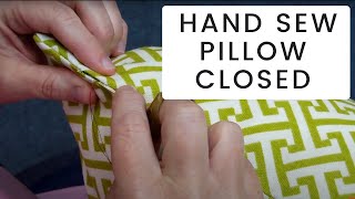 How To Hand Sew A Pillow Closed [upl. by Jakoba387]