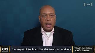 The Skeptical Auditor 2024 Risk Trends for Auditors [upl. by Refanej]