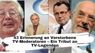 43 Erinnerung an Verstorbene TVModeratoren – Ein Tribut an TVLegenden [upl. by Eceinaj]