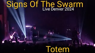 Signs Of The Swarm  Totem Live 2024 [upl. by Aisetra]