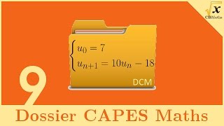 Une suite récurrente  Dossier CAPES MATHS 9 [upl. by Ardyce]