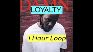 Kendrick Lamar  LOYALTY  FEAT RIHANNA 1 Hour [upl. by Siraval]