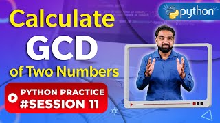 GCD of Two Numbers In Python  Python Practice 11  Newtum Solutions [upl. by Leticia543]