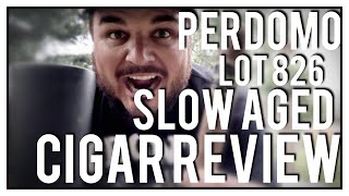 PERDOMO LOT 826 SLOW AGED CIGAR REVIEW [upl. by Yrrek]