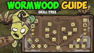 Ultimate Wormwood Character Guide New Skill Tree in Dont Starve Together [upl. by Pheni91]