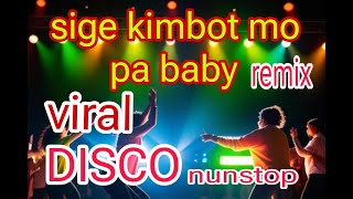 NEW DISCO CGE NA BABY KIMBOT MO PAREMIX NUNSTOP [upl. by Anatnas]