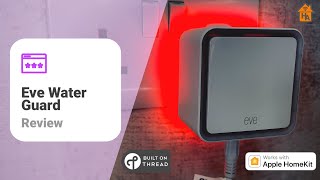 Eve Water Guard Review  Updated with HomeKit over Thread to help protect your home from water leaks [upl. by Niowtna]