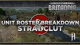 Strat Clut Unit Roster Breakdown  Total War Saga Thrones of Britannia 1 [upl. by Ahsotan]