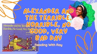 Reading with Ray quotAlexander and the Terrible HorribleNo GoodVery Bad Dayquot By Judith Viorst [upl. by Ahcila]