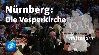 Nürnberg Die Vesperkirche  tagesthemen mittendrin [upl. by Ecnahc]