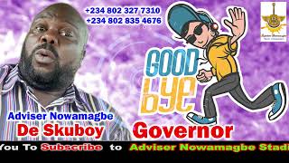 Adviser Nowamagbe You Too Much What a Wonderful Musical Goodbye GOVERNOR [upl. by Esorrebma]