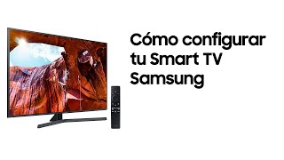 Televisor  Cómo configurar tu Samsung Smart TV [upl. by Notanhoj288]