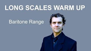 Baritone Warm Up  Long Scales Full Range [upl. by Oludoet]