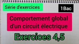 comportement global dun circuit électrique  exercices 45  1Bac الأولى بكالوريا علوم [upl. by Ecnarual125]