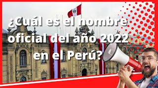 ¿Cuál es el nombre oficial del año 2022 en el Perú [upl. by Daniele]