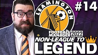 NO MORE EXCUSES  Part 14  LEAMINGTON  NonLeague to Legend FM22  Football Manager 2022 [upl. by Eedeed]