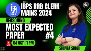 IBPS RRB CLERK MAINS  MOST EXPECTED PAPER 4  REASONING PREPARATION  SHIPRA SINGH [upl. by Lizbeth682]