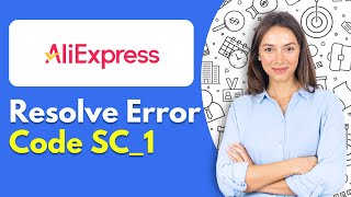 How To Resolve AliExpress Error Code SC 1 [upl. by Macri58]