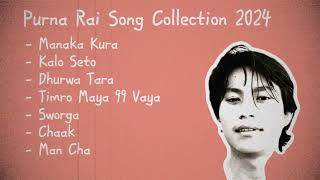 Purna Rai Song Collection 2024 [upl. by Trauts472]