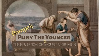 Pompeii  Pliny The Younger amp The Eruption Of Mount Vesuvius [upl. by Consuela]