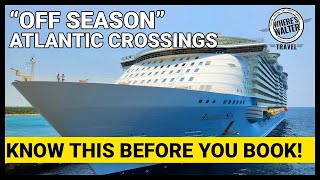 Off Season Atlantic Crossings Know THIS Before You Book [upl. by Pierson960]