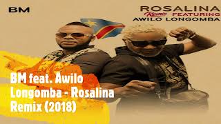 BM feat Awilo Longomba  Rosalina Remix 2018 [upl. by Bettencourt]