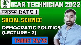 Social Science for ICAR Technician T1  Democratic Politics  Lecture 2 [upl. by Goodwin]