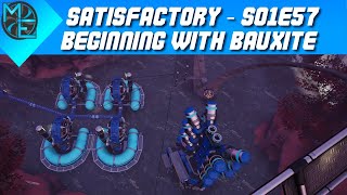 Satisfactory  S01E57  Beginning With Bauxite [upl. by Rossy]