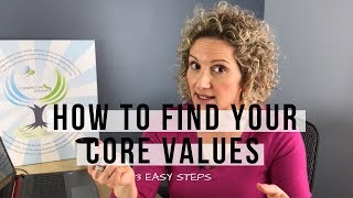 How to Find Your Core Values  3 Easy Steps [upl. by Akialam]