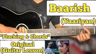 Baarish  Yaariyan  Guitar Lesson  Plucking amp Chords [upl. by Barbabas]