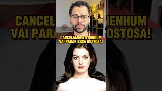 o CANCELAMENTO de Anne Hathaway shorts [upl. by Odareg362]