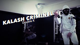 Kalash Criminel  Double K [upl. by Annaitsirk]