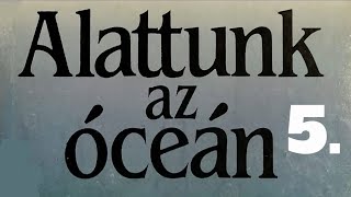 Ken Follett Alattunk az óceán 5 rész  Az quotÉNquot hangoskönyvem [upl. by Cirone666]