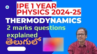 IPE 1 YEAR PHYSICS 202425THERMODYNAMICS2 marks questions explained [upl. by Alarise]