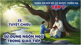 Khéo Ăn Nói Sẻ Có Được Thiên Hạ  Nắm Chắc Kĩ Năng Ngôn Ngữ Giúp Bạn Hòa Nhập Buổi Tiệc [upl. by Onid]