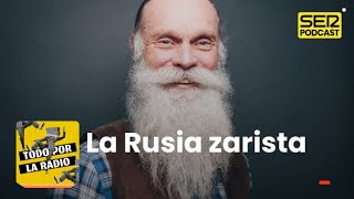 TodoPorLaRadio  La Rusia zarista [upl. by Asi921]