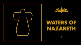 Justice  Waters Of Nazareth  † Official Audio [upl. by Otrebtuc]