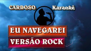 Karaokê Eu Navegarei Versão Rock [upl. by Rector]