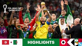 Tunisia v Algeria  FIFA Arab Cup Qatar 2021 Final  Match Highlights [upl. by Subir]