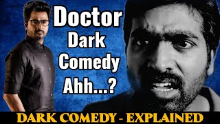 Dark Comedy Explained In Tamil  Doctor  Panjathanthiram  Vaai Savadaal [upl. by Kcinom]