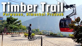 Timber Trail  Parwanoo  Himachal Pradesh  Cable Car Ticket Price  Full Detail [upl. by Aihsem820]