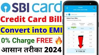 SBI Credit Card EMI Convert Process 2024  SBI Credit Card Ki EMI Kaise Banaye  Payment into EMI [upl. by Eussoj884]