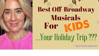 Best OffBroadway Musicals For KIDSHoliday Trip [upl. by Ecydnarb193]