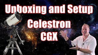 Celestron CGX Mount  Unboxing and Setup  Start to Finish [upl. by Bryner]