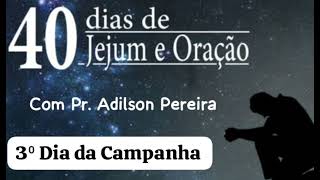 ORAÇÃO COM PASTOR ADILSON PEREIRA CAMPANHA DE 40 DIAS 23112024 [upl. by Blank]