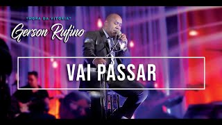 Gerson Rufino  Vai passar  DVD HORA DA VITÓRIA  Vídeo Oficial  videosyoutube [upl. by Narrad]