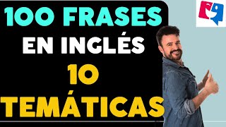 ¡100 FRASES EN INGLÉS que vas a usar CADA DÍA  10 TEMÁTICAS diferentes para entrenar tu oído 💪 [upl. by Aiet395]